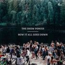 The Show Ponies Release New Studio Album 'How It All Goes Down'