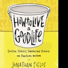 Jonathan Fields Shares HOW TO LIVE A GOOD LIFE