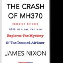 THE CRASH OF MH370: An Insider Analysis is Released