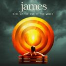 James to Release 'Girl At The End Of The World' in North America, Today