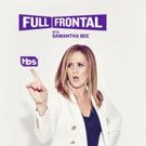 Turner Airs Multiple Network Simulcast of TBS's FULL FRONTAL WITH SAMANTHA BEE Tonight