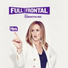 Turner Airs Multiple Network Simulcast of TBS's FULL FRONTAL WITH SAMANTHA BEE…