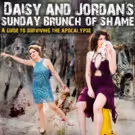 DAISY AND JORDAN'S SUNDAY BRUNCH OF SHAME Starring Daisy Eagan and Jordan Kai…