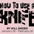 NNPN Rolling World Premiere of HOW TO USE A KNIFE to Play Phoenix Theatre