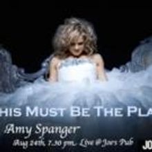 Amy Spanger's THIS MUST BE THE PLACE Set for Joe's Pub This Month