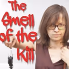 Wickedly Funny Dark Comedy THE SMELL OF THE KILL to Open This Month at Chenango…