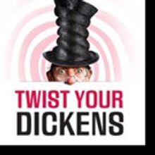 Due to Popular Demand TWIST YOUR DICKENS Adds Four Performances