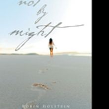 Robin Holstein Releases THE FAITH JOURNEY SERIES: NOT BY MIGHT