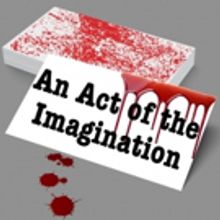 Oyster Mill Playhouse Presents Mystery Thriller AN ACT OF THE IMAGINATION
