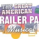 STAGEright Theatre Presents THE GREAT AMERICAN TRAILER PARK MUSICAL, Now thru 8/29