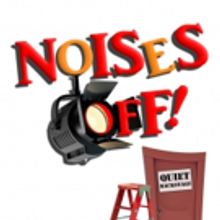 Way Off Broadway Dinner Theatre to Stage NOISES OFF This Spring