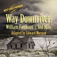North Coast Repertory to Present 'WAY DOWNRIVER'
