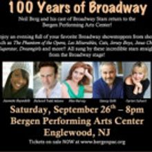 NEIL BERG'S 100 YEARS OF BROADWAY Comes to the Bergen Performing Arts Center