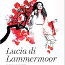 Donizetti's LUCIA DI LAMMERMOOR Opens in San Jose, Today
