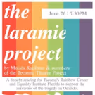 Tacoma Little Theatre to Host Benefit Reading of THE LARAMIE PROJECT, 6/26
