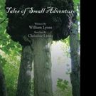 William Lyons Debuts With TALES OF SMALL ADVENTURE