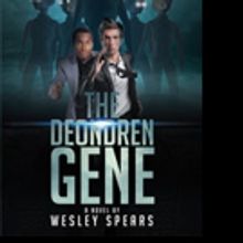 Wesley Spears Launches THE DEONDREN GENE