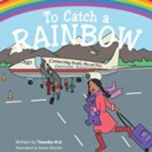 Thandie M.V. Releases TO CATCH A RAINBOW