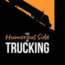 Buck Boylan Shares THE HUMOROUS SIDE OF TRUCKING