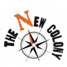 The New Colony's EVEN LONGER AND FARTHER AWAY to Run 4/15-5/15