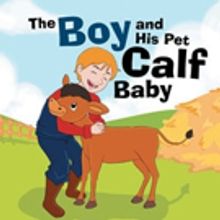 George Brosky Shares THE BOY AND HIS PET CALF BABY