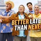 NBC to Premiere Comedy Event Series BETTER LATE THAN NEVER, Today