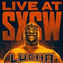 El Rey's LUCHA UNDERGROUND Heading to SXSW with Live Event