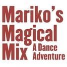 Kennedy Center & Hubbard Street 2 Present MARIKO'S MAGICAL MIX, Now thru 10/11
