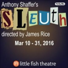 Little Fish Theatre Set to Produce SLEUTH This March