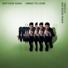 Grammy Award-Winning DJ and Producer Tiesto Remixes Matthew Koma's 'Hard To Love'