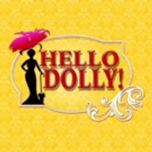 3-D Theatricals to Stage HELLO, DOLLY! This Summer