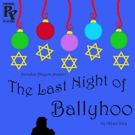 BWW Review: Charming Yet Meaningful THE LAST NIGHT OF BALLYHOO From Paradox Players