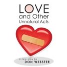 Celebrate Valentine's Day with LOVE & OTHER UNNATURAL ACTS at Lynn University