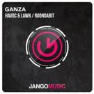 Havoc & Lawn and Roondabit Have Landed with 'Ganza'