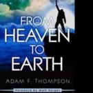 Adam Thompson Pens FROM HEAVEN TO EARTH