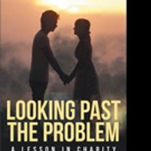 Joe Harris Releases 'Looking Past The Problem: A Lesson In Charity'