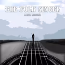 New Musical THE FOLK SINGER Begins at Theater for the New City Tonight
