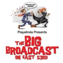 'Fake News' Takes the Stage in THE BIG BROADCAST ON EAST 53RD, Opening Tonight Off-Br