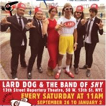 Lard Dog & the Band of Shy to Perform All-Ages Musical Spectacular at 13th Street Rep
