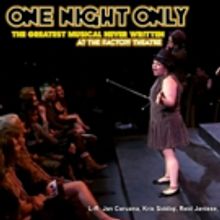 ONE NIGHT ONLY: THE GREATEST MUSICAL NEVER WRITTEN Set for Factory Theatre Tonight
