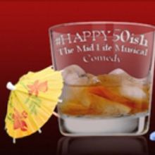 Happy 50ISH! Returns to NYC at The Triad Tonight