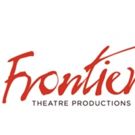 Frontier Theatre Productions Announces First Show