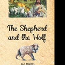 Samuel D. Brannon Releases THE SHEPHERD AND THE WOLF