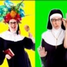 NUNSENSE Extends Through August 2 at Aux Dog