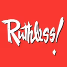 RUTHLESS! THE MUSICAL Extends Off-Broadway