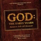World Premiere of 'GOD, THE EARLY YEARS Opens Tonight at Renegade Theatre