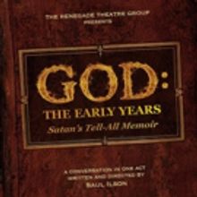 World Premiere of 'GOD, THE EARLY YEARS Opens Tonight at Renegade Theatre