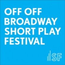 2016 Off Off Broadway Short Play Festival Announces Six Winning Plays