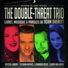 Adam Overett's THE DOUBLE-THREAT TRIO to Premiere with Broadway au Carre