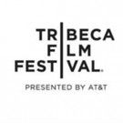 Tribeca Film Festival Announces Dates & Expansion of Submission Areas